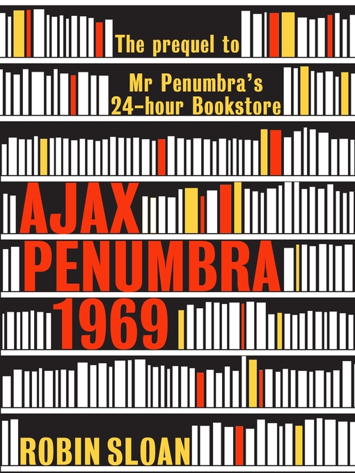 Title details for Ajax Penumbra by Robin Sloan - Available